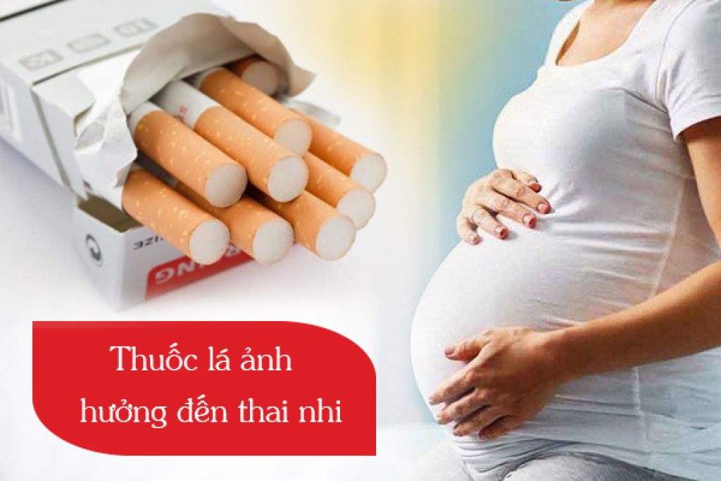 Thuốc lá ảnh hưởng đến thai nhi